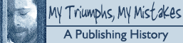 My Triumphs, My Mistakes: A Publishing History